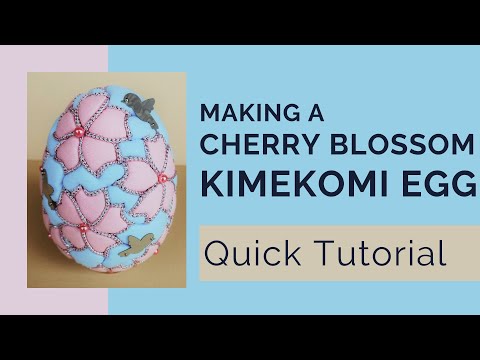 Making a Cherry Blossom Kimekomi Egg, Quick Tutorial